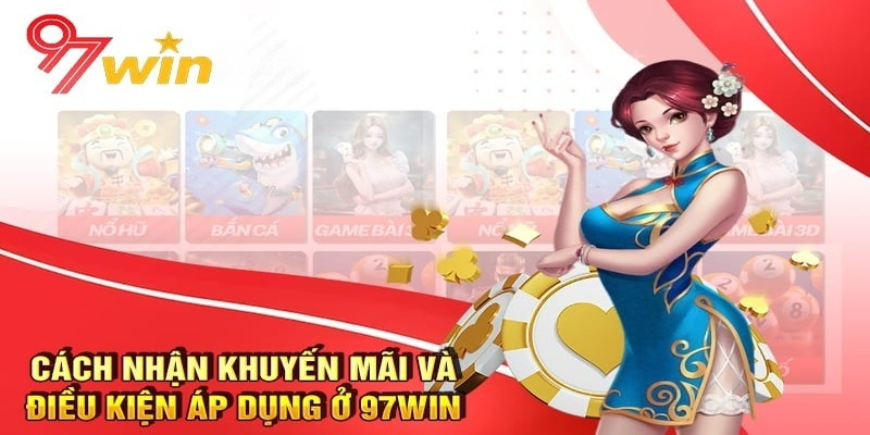 Tìm hiểu điều kiện tham gia khuyến mãi sinh nhật 97win