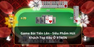 game bài tiến lên 97win