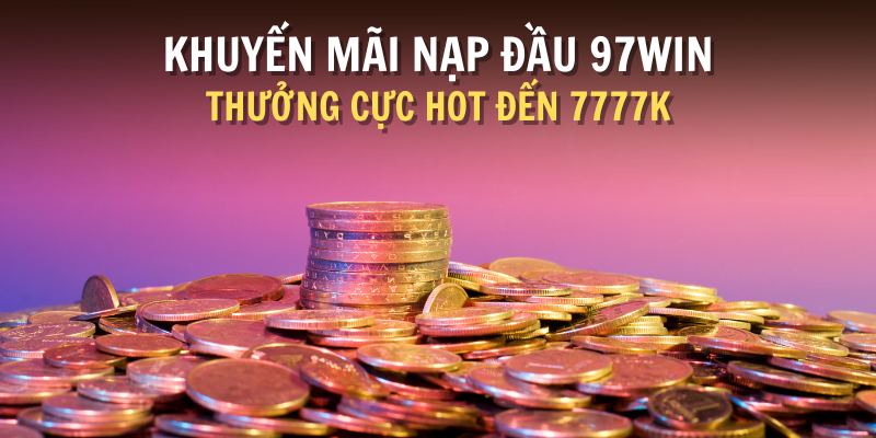 khuyến mãi nạp đầu 97win